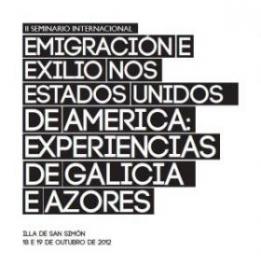 II Seminario Internacional “Emigración e exilio nos EE.UU.: Experiencias de Galicia e Açores”.
